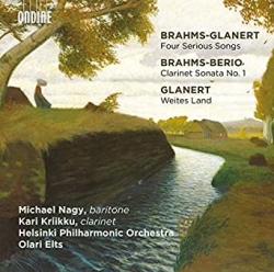 Brahms-Glanert. Four Serious Songs. Brahms-Berio. Clarinet Sonata No. 1. Glanert. Weites Land