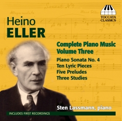 Heino Eller: Complete Piano Music, Volume Three